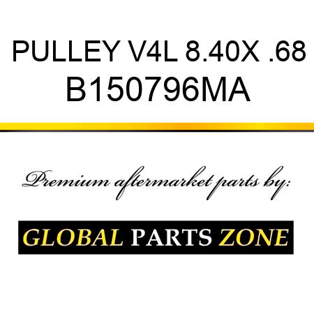 PULLEY V4L 8.40X .68 B150796MA