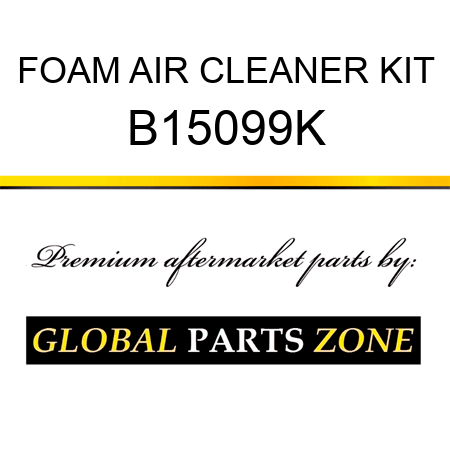 FOAM AIR CLEANER KIT B15099K