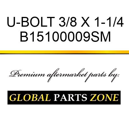 U-BOLT 3/8 X 1-1/4 B15100009SM