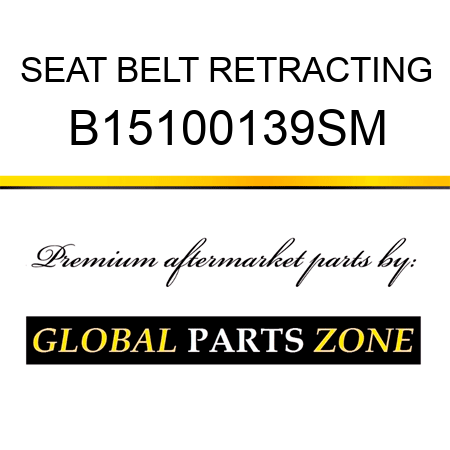 SEAT BELT RETRACTING B15100139SM