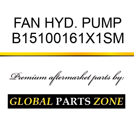 FAN HYD. PUMP B15100161X1SM