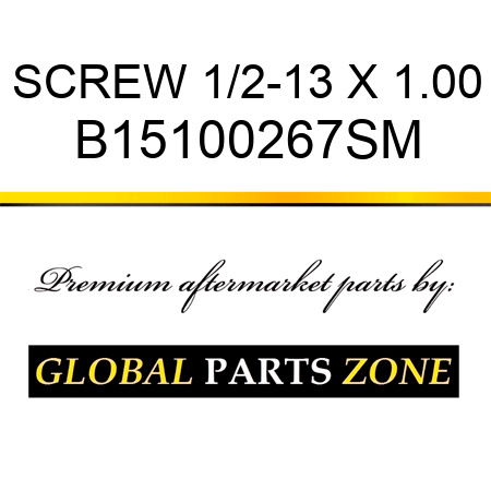 SCREW 1/2-13 X 1.00 B15100267SM