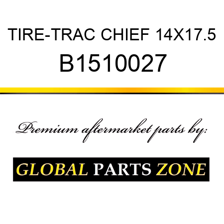 TIRE-TRAC CHIEF 14X17.5 B1510027