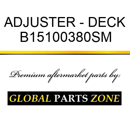 ADJUSTER - DECK B15100380SM