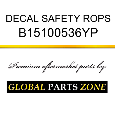 DECAL SAFETY ROPS B15100536YP