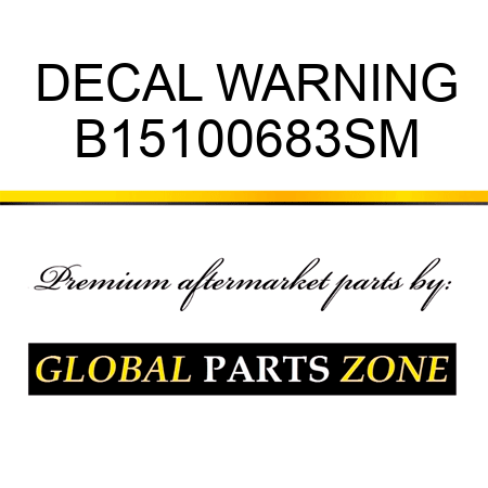 DECAL WARNING B15100683SM