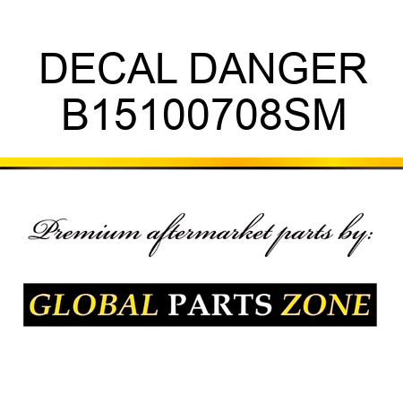 DECAL DANGER B15100708SM