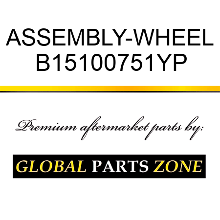ASSEMBLY-WHEEL B15100751YP