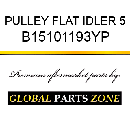 PULLEY FLAT IDLER 5 B15101193YP