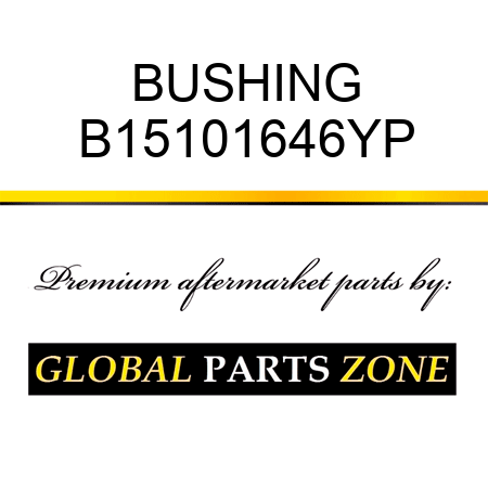 BUSHING B15101646YP