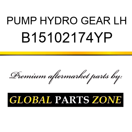 PUMP HYDRO GEAR LH B15102174YP