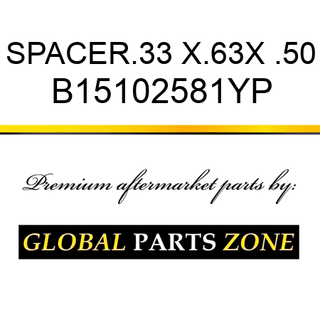 SPACER.33 X.63X .50 B15102581YP