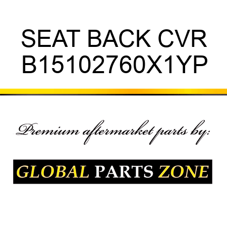 SEAT BACK CVR B15102760X1YP