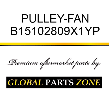 PULLEY-FAN B15102809X1YP