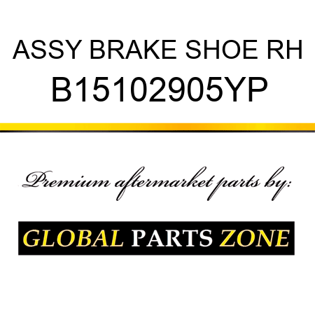 ASSY BRAKE SHOE RH B15102905YP