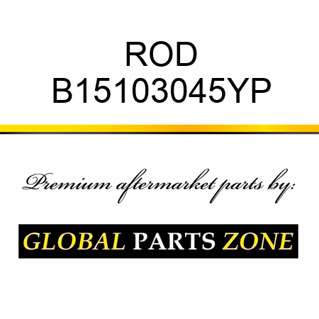 ROD B15103045YP