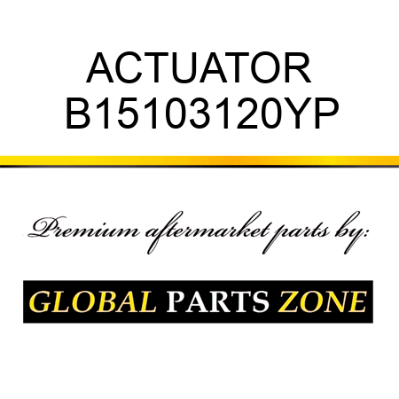 ACTUATOR B15103120YP