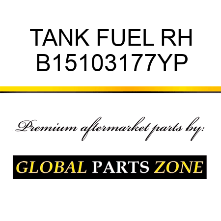 TANK FUEL RH B15103177YP