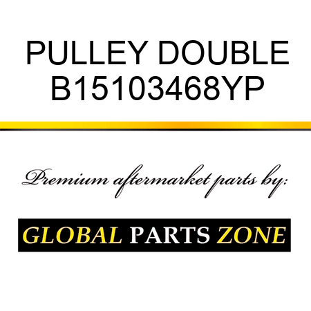 PULLEY DOUBLE B15103468YP