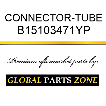 CONNECTOR-TUBE B15103471YP