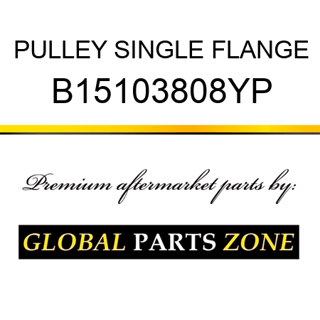 PULLEY SINGLE FLANGE B15103808YP