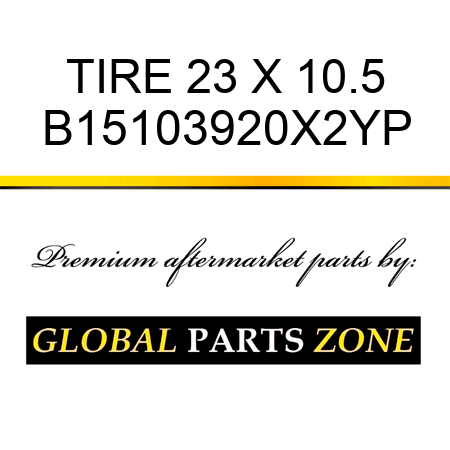 TIRE 23 X 10.5 B15103920X2YP