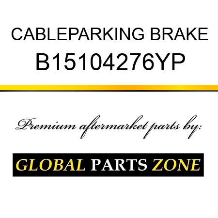 CABLEPARKING BRAKE B15104276YP