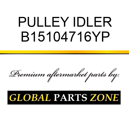 PULLEY IDLER B15104716YP