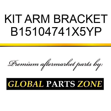 KIT ARM BRACKET B15104741X5YP