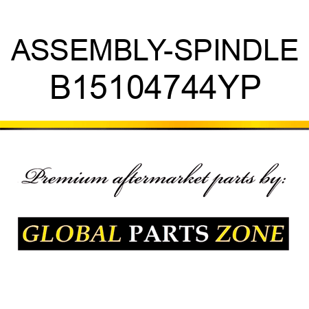 ASSEMBLY-SPINDLE B15104744YP