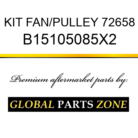 KIT FAN/PULLEY 72658 B15105085X2