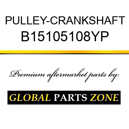 PULLEY-CRANKSHAFT B15105108YP