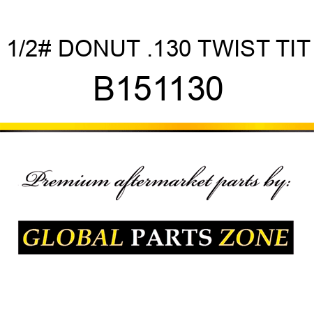 1/2# DONUT .130 TWIST TIT B151130