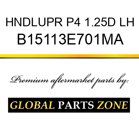 HNDLUPR P4 1.25D LH B15113E701MA