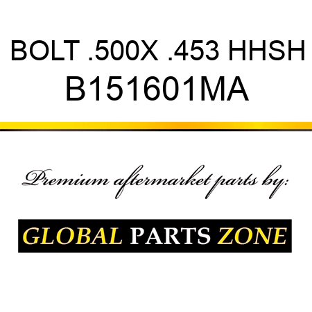 BOLT .500X .453 HHSH B151601MA