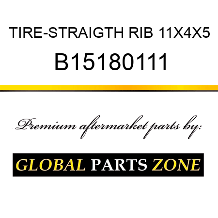 TIRE-STRAIGTH RIB 11X4X5 B15180111