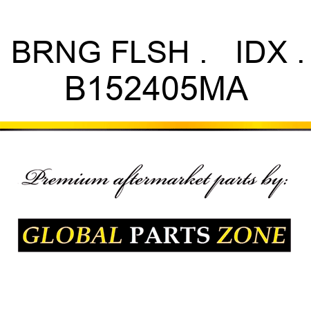 BRNG FLSH .   IDX . B152405MA