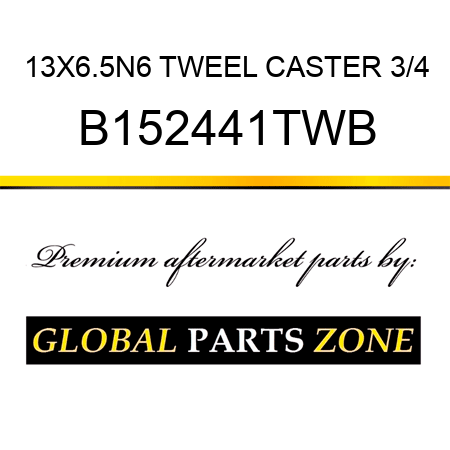 13X6.5N6 TWEEL CASTER 3/4 B152441TWB