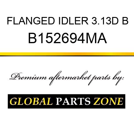 FLANGED IDLER 3.13D B B152694MA