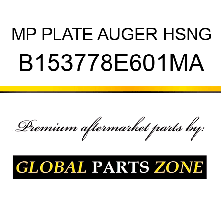 MP PLATE AUGER HSNG B153778E601MA