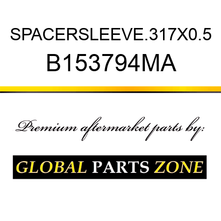 SPACERSLEEVE.317X0.5 B153794MA