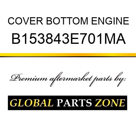 COVER BOTTOM ENGINE B153843E701MA