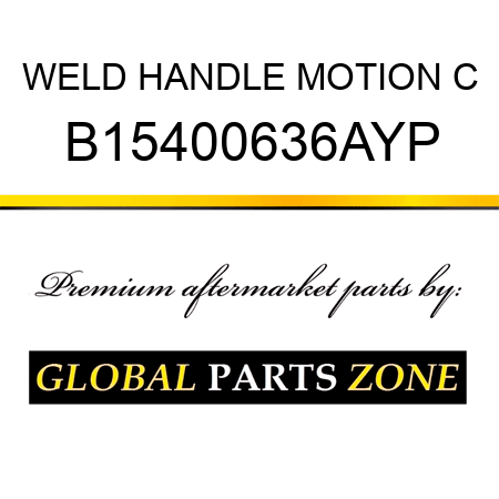 WELD HANDLE MOTION C B15400636AYP