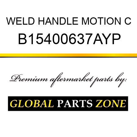 WELD HANDLE MOTION C B15400637AYP