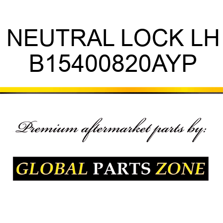 NEUTRAL LOCK LH B15400820AYP