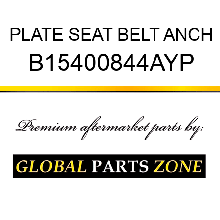 PLATE SEAT BELT ANCH B15400844AYP