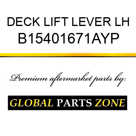 DECK LIFT LEVER LH B15401671AYP