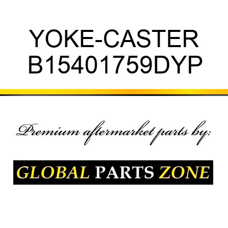 YOKE-CASTER B15401759DYP