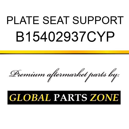 PLATE SEAT SUPPORT B15402937CYP