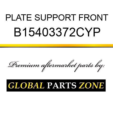 PLATE SUPPORT FRONT B15403372CYP